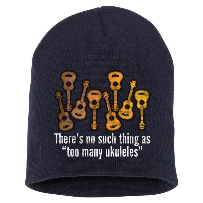 There's No Such Things As To Many Ukuleles Short Acrylic Beanie