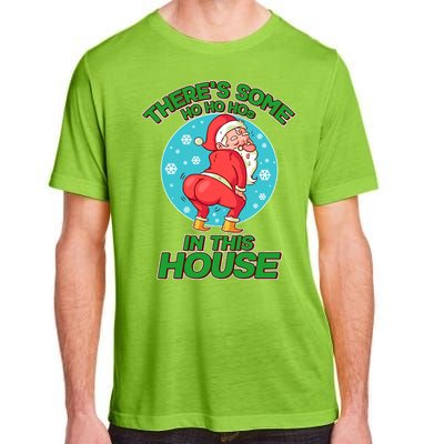 There's Some Ho Ho Hos In This House Twerking Santa Adult ChromaSoft Performance T-Shirt