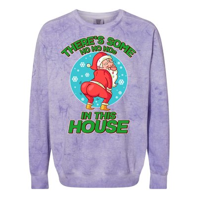 There's Some Ho Ho Hos In This House Twerking Santa Colorblast Crewneck Sweatshirt