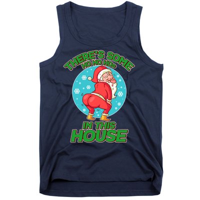 There's Some Ho Ho Hos In This House Twerking Santa Tank Top