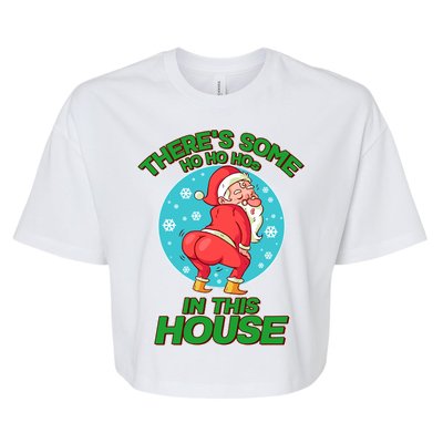 There's Some Ho Ho Hos In This House Twerking Santa Bella+Canvas Jersey Crop Tee