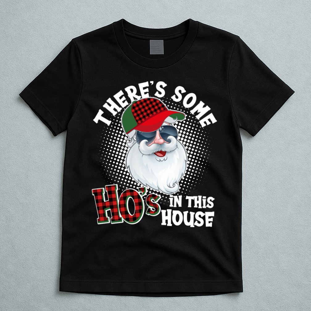 There's Some Ho's In This House Plaid Santa T-Shirt