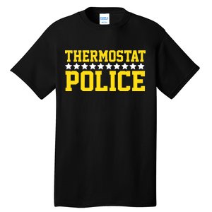 Thermostat Police Tall T-Shirt