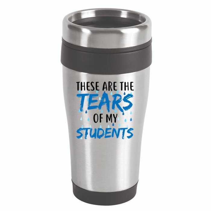 These Are The Tears of my Students 16oz Travel Tumbler