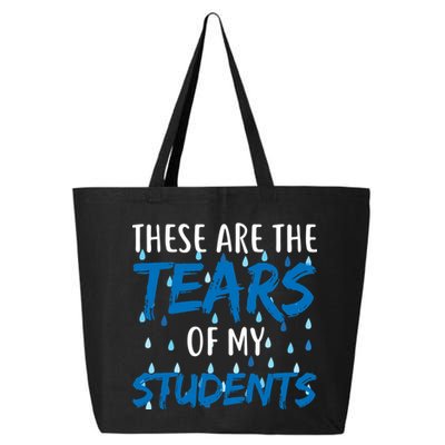 These Are The Tears of my Students 25L Jumbo Tote