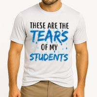 These Are The Tears of my Students Performance Shirt