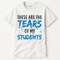 These Are The Tears of my Students Tall T-Shirt