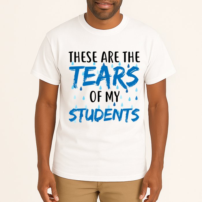 These Are The Tears of my Students Tall T-Shirt