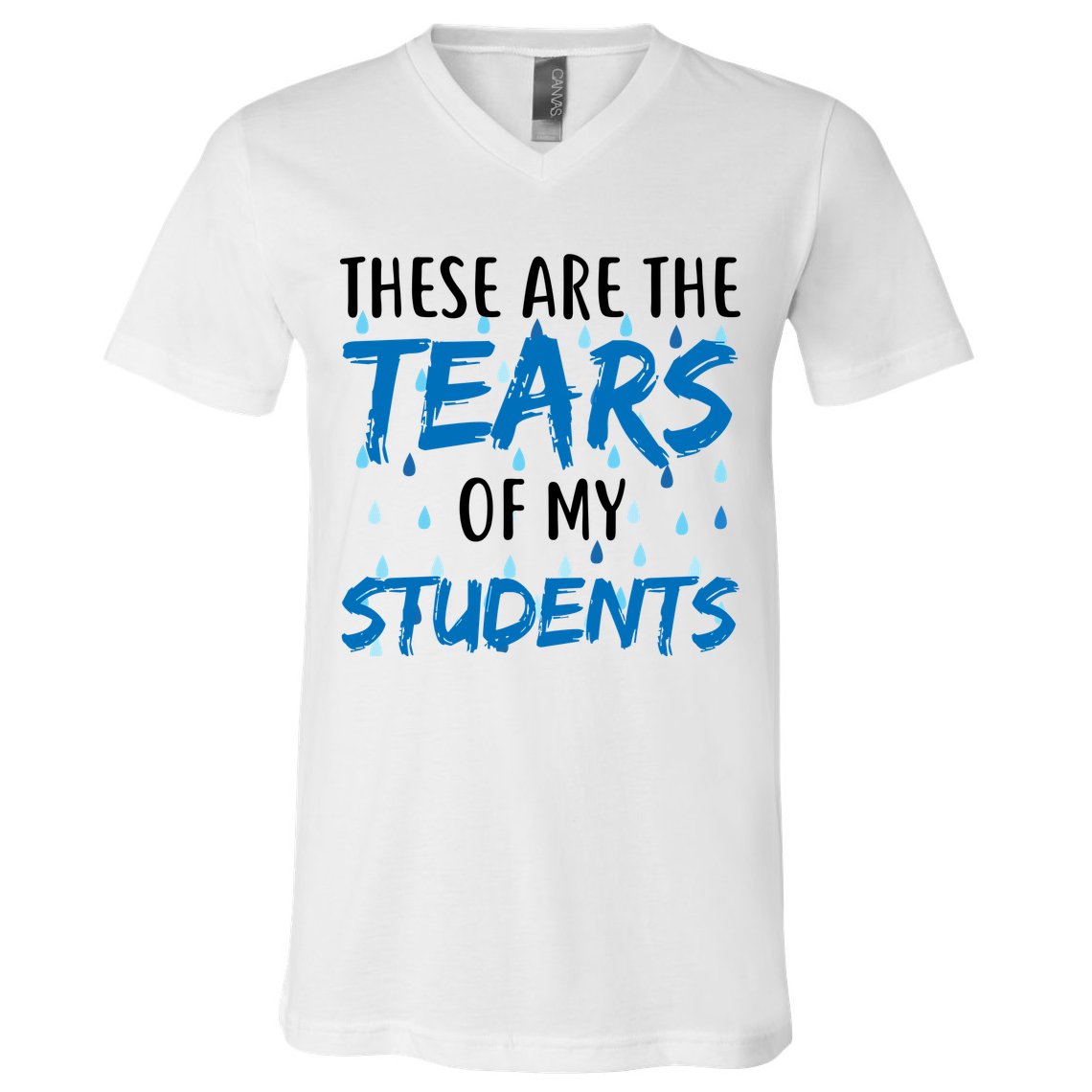 These Are The Tears of my Students V-Neck T-Shirt