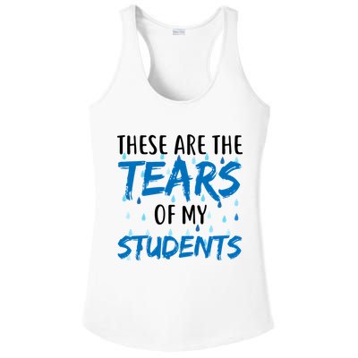These Are The Tears of my Students Ladies PosiCharge Competitor Racerback Tank