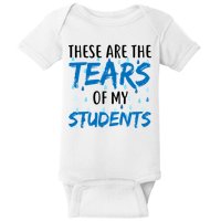 These Are The Tears of my Students Baby Bodysuit