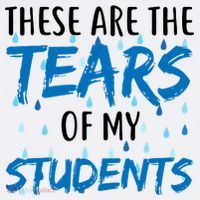 These Are The Tears of my Students Tank Top