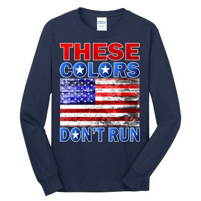 These Colors Don't Run Tall Long Sleeve T-Shirt