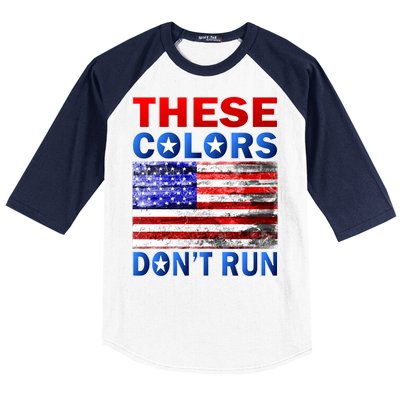 These Colors Don't Run Baseball Sleeve Shirt