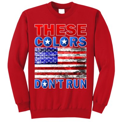 These Colors Don't Run Sweatshirt