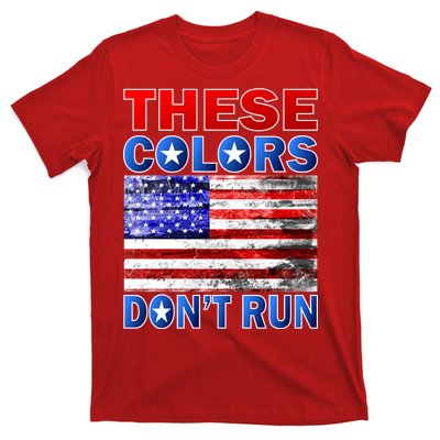 These Colors Don't Run T-Shirt