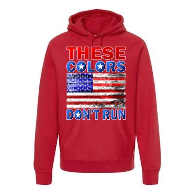 These Colors Don't Run Premium Hoodie