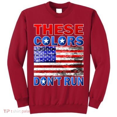 These Colors Don't Run Tall Sweatshirt