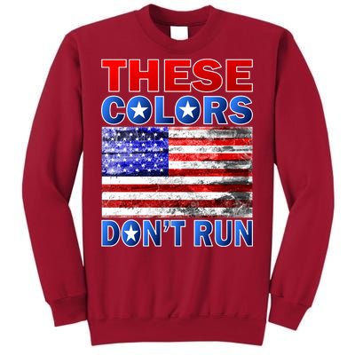 These Colors Don't Run Tall Sweatshirt