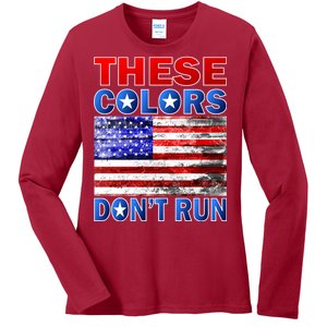 These Colors Don't Run Ladies Long Sleeve Shirt