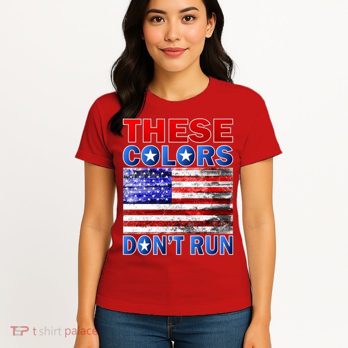 These Colors Don't Run Womens T-Shirt