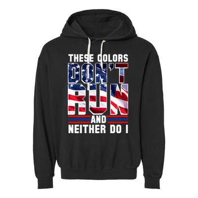 These Colors Don't Run And Neither Do I Garment-Dyed Fleece Hoodie
