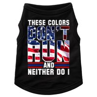 These Colors Don't Run And Neither Do I Doggie Tank