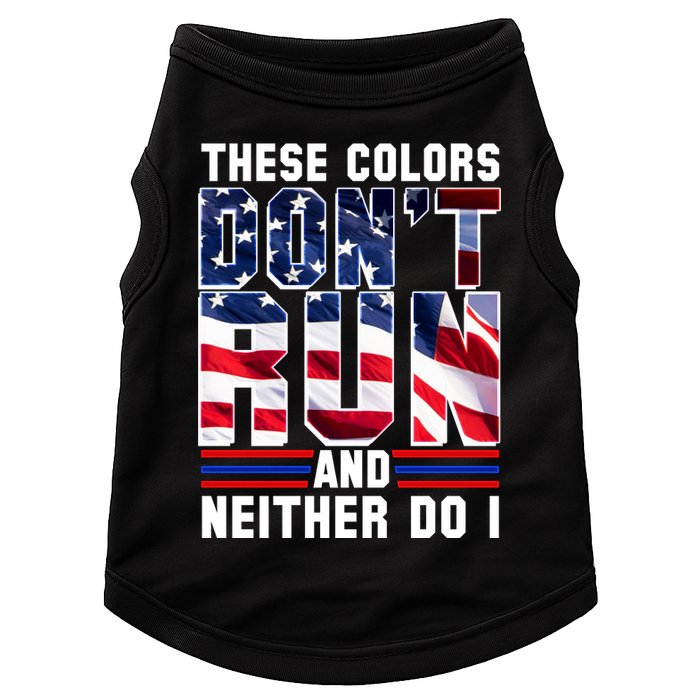 These Colors Don't Run And Neither Do I Doggie Tank