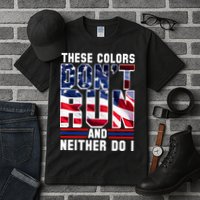 These Colors Don't Run And Neither Do I Tall T-Shirt