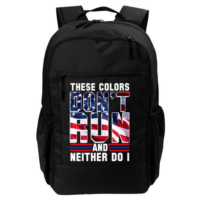 These Colors Don't Run And Neither Do I Backpack
