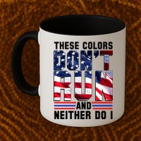 These Colors Don't Run And Neither Do I Mug