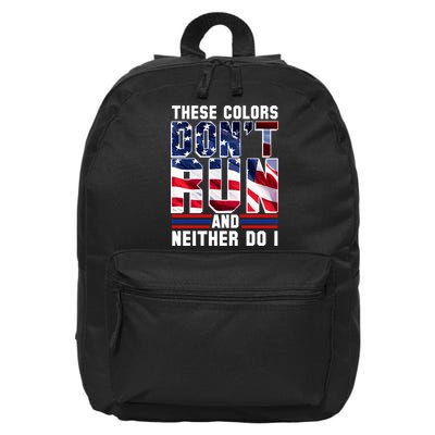 These Colors Don't Run And Neither Do I 16 in Basic Backpack
