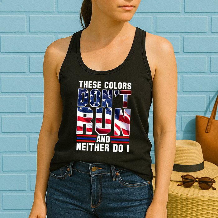 These Colors Don't Run And Neither Do I Womens Tank Top