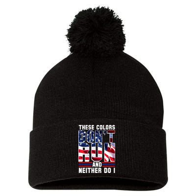These Colors Don't Run And Neither Do I Pom Pom 12in Knit Beanie