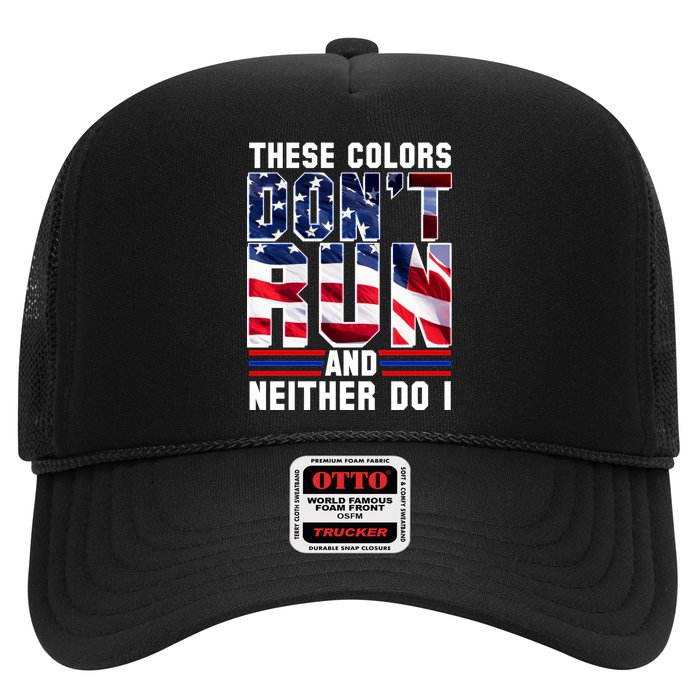 These Colors Don't Run And Neither Do I Trucker Hat