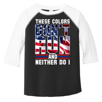 These Colors Don't Run And Neither Do I Toddler Fine Jersey T-Shirt