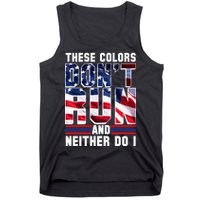 These Colors Don't Run And Neither Do I Tank Top