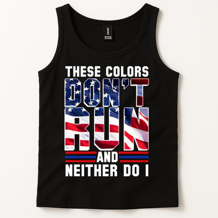 These Colors Don't Run And Neither Do I Tank Top