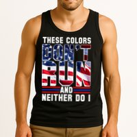 These Colors Don't Run And Neither Do I Tank Top