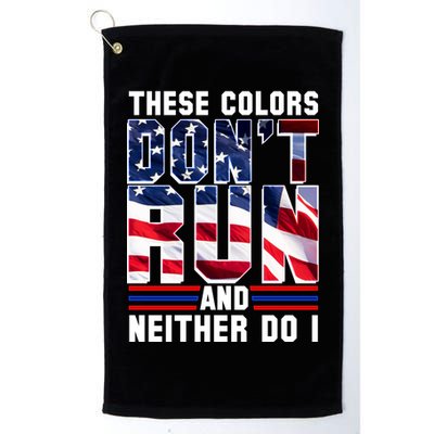 These Colors Don't Run And Neither Do I Golf Towel