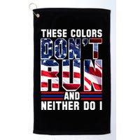 These Colors Don't Run And Neither Do I Golf Towel