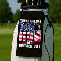 These Colors Don't Run And Neither Do I Golf Towel