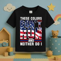 These Colors Don't Run And Neither Do I Toddler T-Shirt