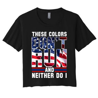 These Colors Don't Run And Neither Do I Crop Top