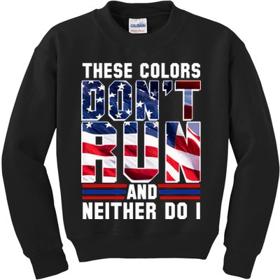 These Colors Don't Run And Neither Do I Kids Sweatshirt