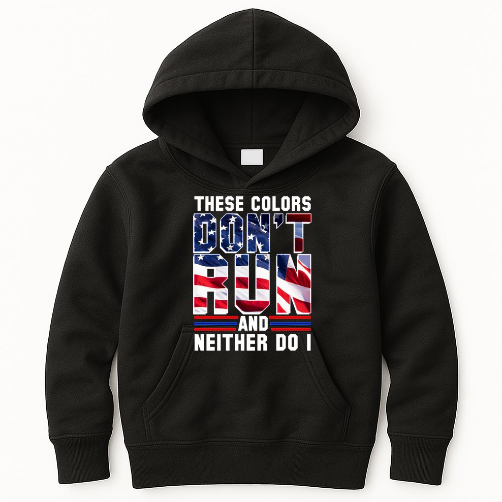 These Colors Don't Run And Neither Do I Kids Hoodie