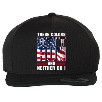 These Colors Don't Run And Neither Do I Wool Snapback Cap