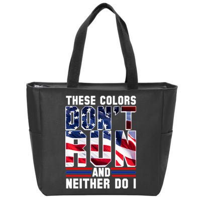 These Colors Don't Run And Neither Do I Zip Tote Bag