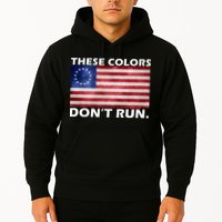 These Colors Don't Run Betsy Ross Flag Hoodie