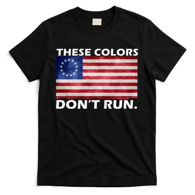 These Colors Don't Run Betsy Ross Flag T-Shirt